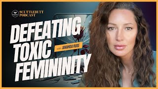 Defeating Toxic Femininity with Amanda Rose