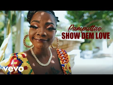 Pamputtae - Show Dem Love (Official Music Video)