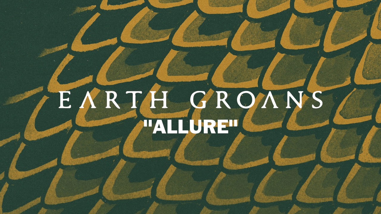 Earth Groans - Allure