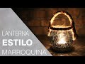 Lanterna estilo marroquina fácil de fazer #MEINSPIROEMVOCE