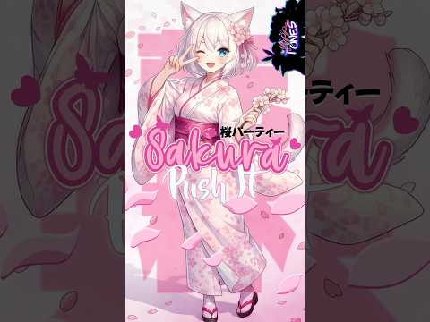 Sakura Party – Push It (カンパイ) 💮[📱]