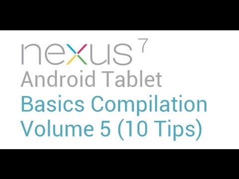 Nexus 7 Tablet Basics Tips: Volume 5 (10 tips)