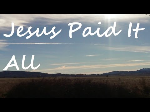 Jesus Paid It All by Bradley Paul