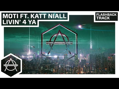 FLASHBACK: MOTi ft. Katt Niall - Livin' 4 Ya (Official Audio)