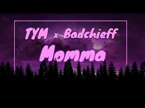 Tym x Badchieff - MOMMA [LYRIC VIDEO]