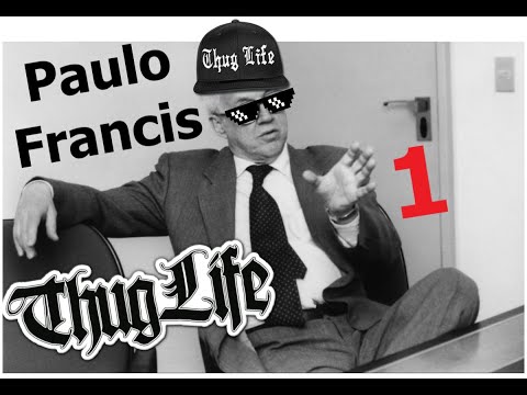 Paulo Francis Thug Life - "O último de sua espécie"