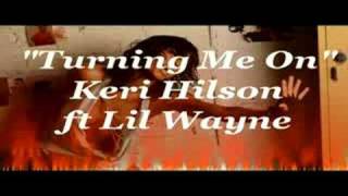 Turning Me On - Keri Hilson ft Lil Wayne