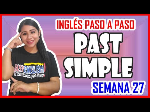 SEMANA 27 👩🏻‍🏫 PAST SIMPLE 💥 Explicación completa del Pasado Simple en INGLÉS 🚀