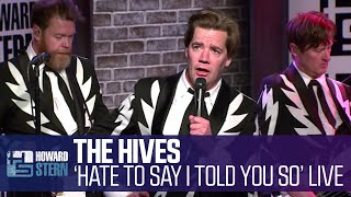 The Hives “Hate to Say I Told You So” for the Stern Show