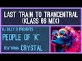People of ‘K’ featuring Crystal - Last Train to Trancentral (Klass 66 Mix)