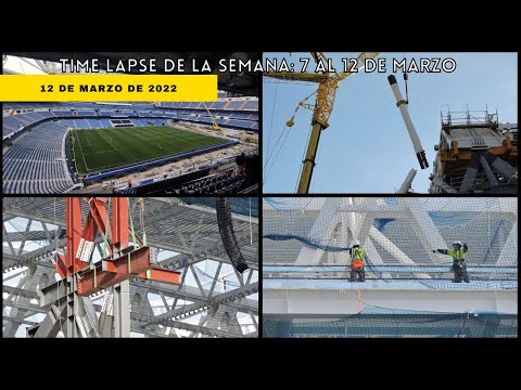 📹 WEEKLY TIME LAPSE 7 - 12 MARCH | WORKS MARCH 13, 2022 OF THE SANTIAGO BERNABEU STADIUM 📹