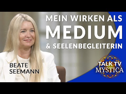 Beate Seemann - Mein Wirken als Medium & Seelenbegleiterin | MYSTICA.TV