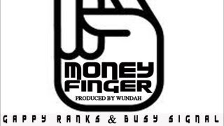 Gappy Ranks & Busy Signal - Money Finger - Nov 2012