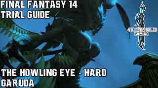 Final Fantasy 14 - A Realm Reborn - The Howling Eye (Hard) - Trial Guide