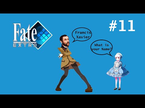 Let's Play Fate/Extra (Saber) - Part 11 - Francis ... Xavier