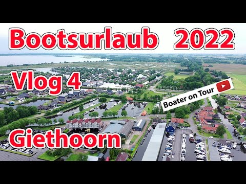 Vlog 4: Boating holiday 2022 - Giethoorn - boating in May through the Netherlands - from Blokzijl