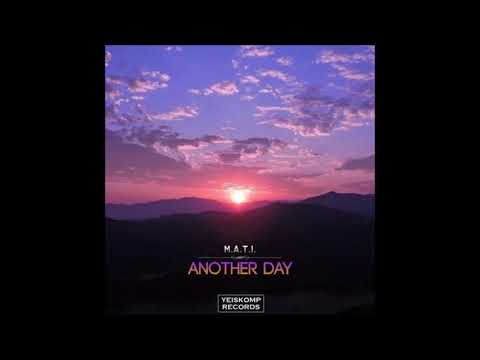 M.A.T.I. - Another Day