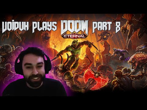 Voiduh Plays DOOM: Eternal - Part 8!