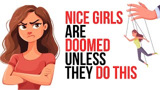 Disadvantages Of Being Too Nice Girl &amp; Origin of Nice Girl Syndrome - Women Motivation Club