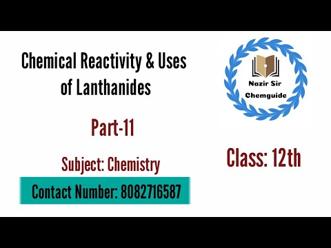 Part-11 Chemical Reactivity and Uses of Lanthanides