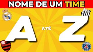 ⚽ Times de Futebol de A a Z 🔥 | Apenas 1% Consegue Acertar Todos 🤔 | Detona Quiz