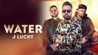 WATER - J Lucky ft. Gurlez Akhtar (Official Video) Karan Aujla | Deep Jandu