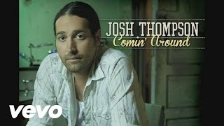 Josh Thompson - Comin&#39; Around (Pseudo Video)