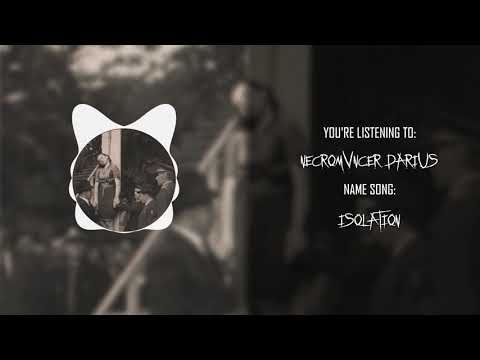 NECROMVNCER DARIUS - ISOLATION [PROD. EROX] (Audio🖤)