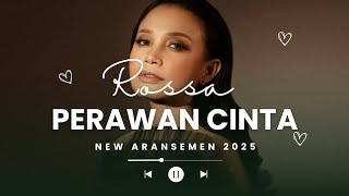 Download lagu Perawan Cinta - Rossa (New Arr 2025) Version Rock mp3
