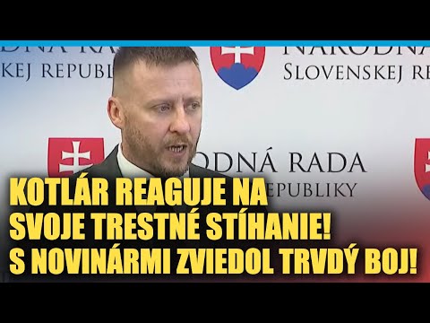 Kotlár reaguje na políciu ktorá ide po ňom, s novinármi sa dostal do ostrej debaty