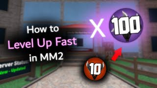 How to Level Up Fast in MM2