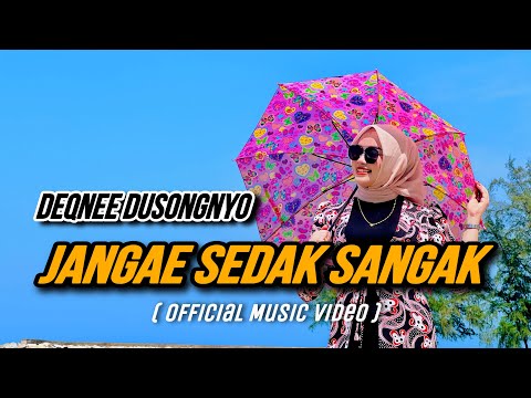 Jangae Sedak Sangak - Deqnee Dusongnyo (Official Music Video)
