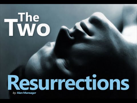 Two Everythings - Two Resurrections (Spiritual and Physical)