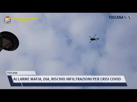 2021-09-22 TOSCANA - ALLARME MAFIA, DIA, RISCHIO INFILTRAZIONI PER CRISI COVID