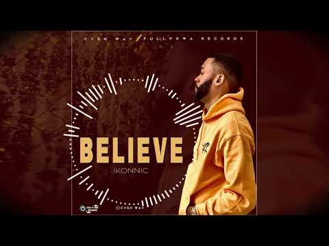 Ikonnic - Believe | Official Audio