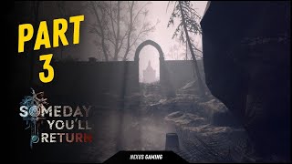 Someday You'll Return - PC - GAMEPLAY WALKTHROUGH - LONGPLAY - NO COMMENTARY - PART 3