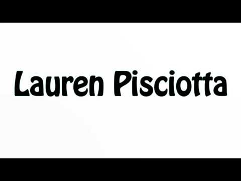 Learn How To Pronounce Lauren Pisciotta