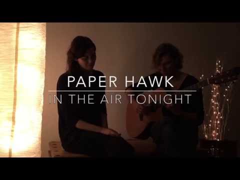 Phil Collins - In The Air Tonight (Cover by Paper Hawk)