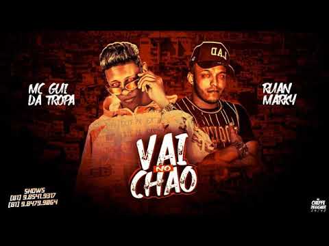 MC GUI DA TROPA E RUAN MARKY - VAI NO CHÃO MÚSICA NOVA EXCLUSIVA 2020