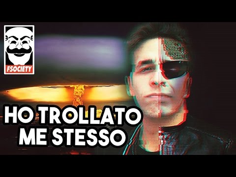 HO TROLLATO ME STESSO