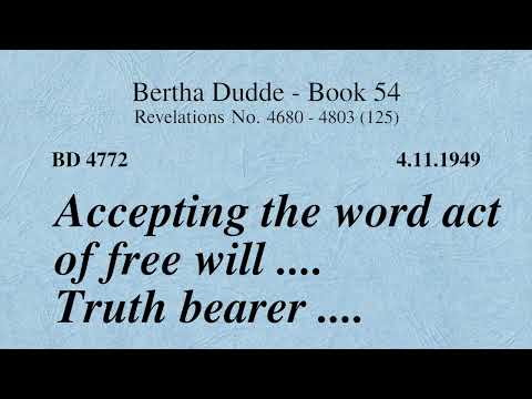 BD 4772 - ACCEPTING THE WORD ACT OF FREE WILL .... CARRIER OF TRUTH ....