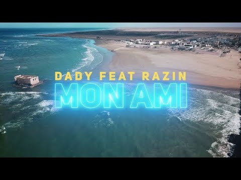 DADY - MON AMI Ft. RAZIN (Music Video)