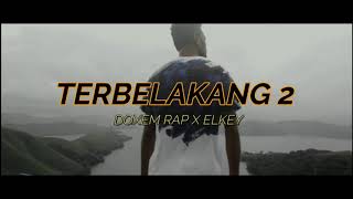 Download lagu Doxem Rap x Elkey - TERBELAKANG 2 mp3 Download lagu Doxem Rap x Elkey - TERBELAKANG 2 mp3