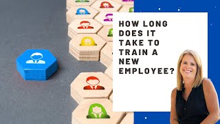 How Long Does It Take To Train A New Employee?