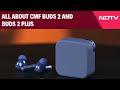 CMF Buds CMF Buds 2 And Buds 2 Plus