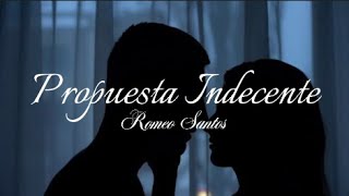 Propuesta Indecente - Romeo Santos | (Letra)