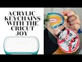 Acrylic Keychains With The Cricut Joy