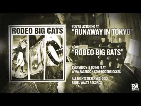 Rodeo Big Cats - Runaway in Tokyo