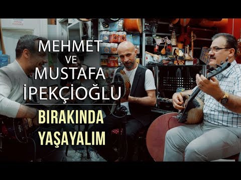 Mehmet & Mustafa İpekçioğlu - Bırakın da Yaşayalım (Orhan Gencebay)