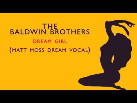 The Baldwin Brothers - Dream Girl (Matt Moss Dream Vocal Mix)
